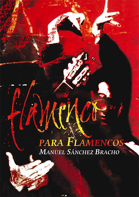 Manuel Sánchez Bracho -  Flamenco para Flamencos