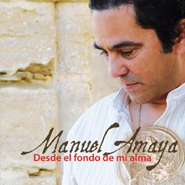 Manuel Amaya –  Manuel Amaya – Desde el fondo de mi alma