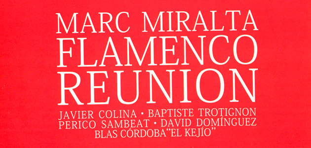 Marc Miralta –  FLAMENCO REUNION