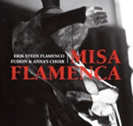 Erik Steen Flamenco fusion & Anna's choir -  Misa Flamenca