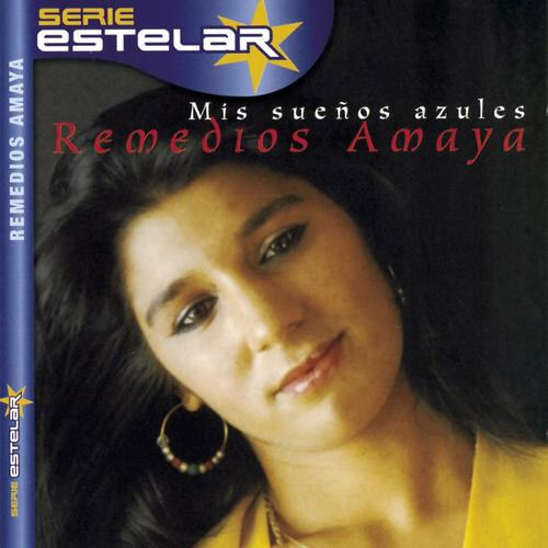 Remedios Amaya –  Mis sueños azules