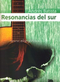 Andrés Batista –  Resonancias del Sur. Música para guitarra solista, a dúo, trío, cuarteto y quinteto