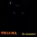 Triana -  Un Encuentro