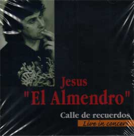 Jesús «El Almendro» –  Calle de recuerdos. Live in concert