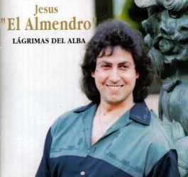Jesús "El Almendro" -  Lágrimas del alba