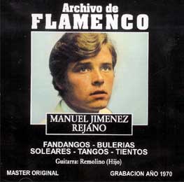 Manuel Jimenez Rejano -  Archivo de Flamenco. Fandangos - Bulerias - Soleares - Tango