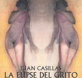 Juan Casillas -  La elipse del grito