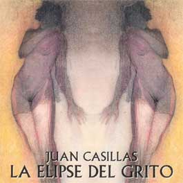Juan Casillas –  La elipse del grito