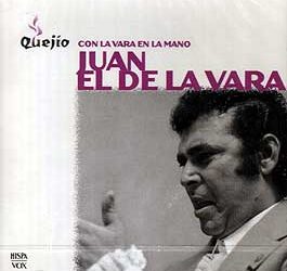 Juan el de la Vara -  Con la vara en la mano. Quejío. (2CD)