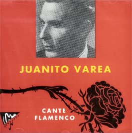 Juanito Varea -  Cante Flamenco