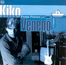 Kiko Veneno -  Punta Paloma