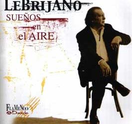 Lebrijano -  Sueños en el Aire