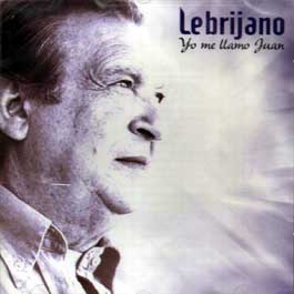 Juan Peña Lebrijano –  Yo me llamo Juan