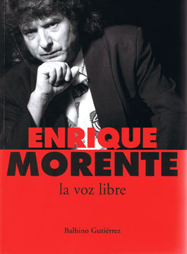 Balbino Gutiérrez –  Enrique Morente. La voz libre. ed. 2006