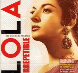 Lola Flores -  LOLA Irrepetible. 2CD. 10 años en el recuerdo