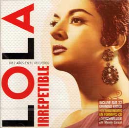 Lola Flores -  LOLA Irrepetible. 2CD. 10 años en el recuerdo
