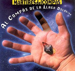 Los Mártires del Compás -  Al compás de la llaga dolorida