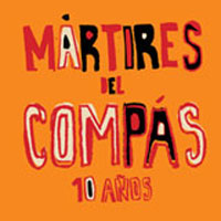 Mártires del Compás –  10 años de Mártires. CD