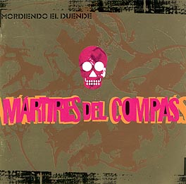 Los Mártires del Compás –  Mordiendo El Duende