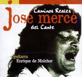 José Mercé -  Caminos reales del cante