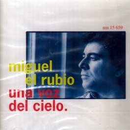 Miguel El Rubio –  Una voz del cielo