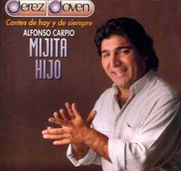 Alfonso Carpio Mijita hijo -  Cantes de hoy y de siempre - Jerez Joven