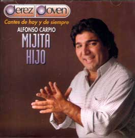 Alfonso Carpio Mijita hijo –  Cantes de hoy y de siempre – Jerez Joven
