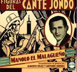 Manolo El Malagueño -  Figuras Del Cante Jondo - Manolo El Malagueño