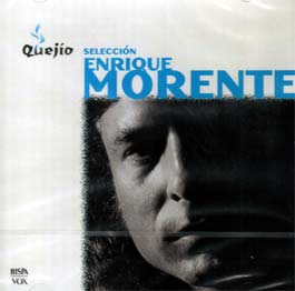 Enrique Morente –  Selección. Quejío.