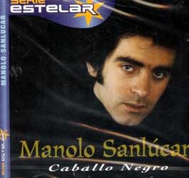 Manolo Sanlúcar -  Caballo Negro. Recopilación