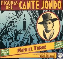 Manuel Torre -  Figuras del Cante Jondo