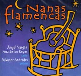 Angel Vargas - Ana de los Reyes -  Nanas Flamencas