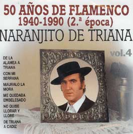 Naranjito de Triana -  50 años de Flamenco. 1940-1990 (2ª época). v. 4