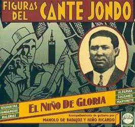 El Niño Gloria -  Figuras Del Cante Jondo - El Niño De La Gloria