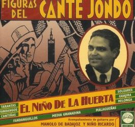 El Niño de la Huerta -  Figuras del Cante Jondo