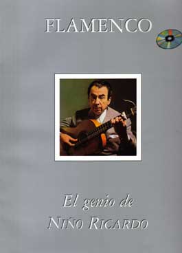 Niño Ricardo -  Flamenco. El genio de Niño Ricardo. Incluye CD ( Partituras)