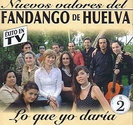 Varios / Nuevos valores del fandango de Huelva -  Lo que yo te daría. v. 2