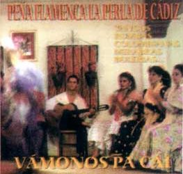 Peña Flamenca La Perla de Cádiz -  Vamonos pa Cai