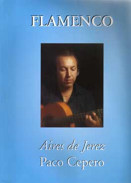 Paco Cepero –  FLAMENCO. Aires de Jerez. Partituras