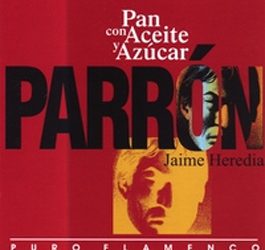 Jaime Heredia PARRÓN -  Pan con Aceite y Azúcar