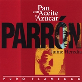Jaime Heredia PARRÓN - Pan con Aceite y Azúcar