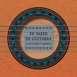VV.AA –  Pa Saber de Guitarra. La guitarra flamenca
