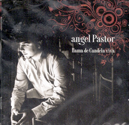 Angel Pastor –  Llama de Candela viva