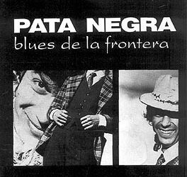 Pata Negra -  Blues de la Frontera