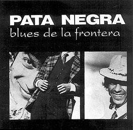Pata Negra –  Blues de la Frontera