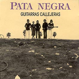 Pata Negra –  Guitarras Callejeras