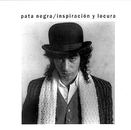 Pata Negra –  Inspiración y Locura