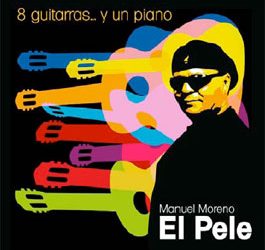 Manuel Moreno El Pele -  8 guitarras... y un piano