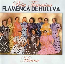 Peña Femenina Flamenca de Huelva –  Mírame