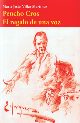 María Jesús Villar Martínez –  PENCHO CROS, El regalo de una voz